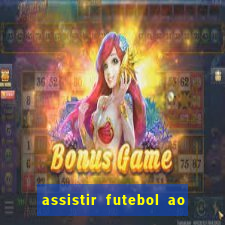 assistir futebol ao vivo sem travar